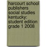 Harcourt School Publishers Social Studies Kentucky: Student Edition Grade 1 2008 door Hsp