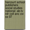 Harcourt School Publishers Social Studies National: Ab-lv Rdr Coll Anc Civ Ss 07 door Hsp