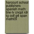 Harcourt School Publishers Spanish Math: Blw-Lv Cncpt Rdr Tg Coll G4 Span Math09