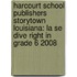 Harcourt School Publishers Storytown Louisiana: La Se Dive Right In Grade 6 2008