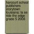 Harcourt School Publishers Storytown Louisiana: La Se Ride The Edge Grade 5 2008