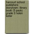 Harcourt School Publishers Storytown: Library Book (5 Pack) Grade 3 Helen Keller