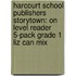 Harcourt School Publishers Storytown: On Level Reader 5-Pack Grade 1 Liz Can Mix