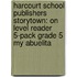 Harcourt School Publishers Storytown: On Level Reader 5-Pack Grade 5 My Abuelita