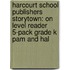 Harcourt School Publishers Storytown: On Level Reader 5-Pack Grade K Pam And Hal
