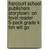 Harcourt School Publishers Storytown: On Level Reader 5-Pack Grade K Tim Will Go