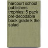 Harcourt School Publishers Trophies: 5 Pack Pre-Decodable Book Grade K The Salad door Hsp