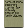 Harcourt School Publishers Trophies: 5Pk Ell Family Pictures Gr2 Family Pictures door Hsp