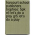 Harcourt School Publishers Trophies: 5Pk Ell Let's Do A Play Gr5 Let's Do A Play
