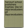 Harcourt School Publishers Trophies: Blw-Lvl: Days/Exodusters G4 Days/Exodusters door Hsp