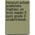 Harcourt School Publishers Trophies: On Level Reader 5 Pack Grade 3 Student/Week