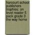 Harcourt School Publishers Trophies: On Level Reader 5 Pack Grade 3 The Way Home