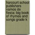 Harcourt School Publishers Vamos De Fiesta: Big Book Of Rhymes And Songs Grade K