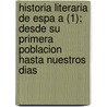 Historia Literaria de Espa a (1); Desde Su Primera Poblacion Hasta Nuestros Dias door Pedro Rodr Mohedano