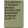 Holt Elements Of Literature Georgia: Standard Test Preperation Workbook Grade 12 door Winston