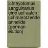 Ichthyotomus sanguinarius eine auf aalen schmarotzende annelide (German Edition) door Eisig Hugo