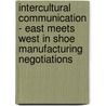 Intercultural Communication - East meets West in Shoe Manufacturing Negotiations door Dominique Wagner