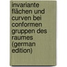 Invariante Flächen Und Curven Bei Conformen Gruppen Des Raumes (German Edition) door Stender Hugo