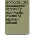 Jahrbücher Des Nassauischen Vereins Für Naturkunde, Volume 61 (German Edition)