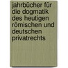 Jahrbücher für die Dogmatik des heutigen römischen und deutschen Privatrechts door Von Jhering Rudolf