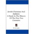 Jewish Christians and Judaism: A Study in the History of the First Two Centuries