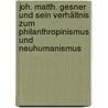 Joh. Matth. Gesner und sein verhältnis zum philanthropinismus und neuhumanismus by Pohnert