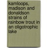 Kamloops, Madison and Donaldson Strains of Rainbow Trout in an Oligotrophic Lake door Tracy Close
