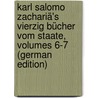Karl Salomo Zachariä's Vierzig Bücher Vom Staate, Volumes 6-7 (German Edition) by Salomo Zachariä Karl