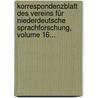 Korrespondenzblatt Des Vereins Für Niederdeutsche Sprachforschung, Volume 16... door Verein FüR. Niederdeutsche Sprachforschung
