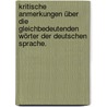 Kritische Anmerkungen über die gleichbedeutenden Wörter der Deutschen Sprache. by Samuel Johann Ernst Stosch