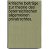 Kritische Beiträge zur Theorie des österreichischen allgemeinen Privatrechtes. by I.N. Berger