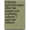 Kritische Betrachtungen Über Die Poesie Und Mahlerey, Volume 1 (German Edition) by Dubos
