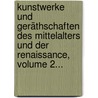 Kunstwerke Und Geräthschaften Des Mittelalters Und Der Renaissance, Volume 2... by Carl Becker