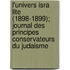 L'Univers Isra Lite (1898-1899); Journal Des Principes Conservateurs Du Judaisme