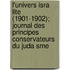 L'Univers Isra Lite (1901-1902); Journal Des Principes Conservateurs Du Juda Sme