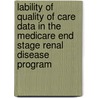 Lability of Quality of Care Data in the Medicare End Stage Renal Disease Program door Daniel R. Levinson