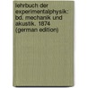 Lehrbuch Der Experimentalphysik: Bd. Mechanik Und Akustik. 1874 (German Edition) door Wüllner Adolph