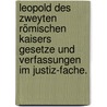 Leopold des Zweyten Römischen Kaisers Gesetze und Verfassungen im Justiz-Fache. door Leopoldus Ii. Imperator Romanorum