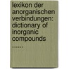 Lexikon Der Anorganischen Verbindungen: Dictionary Of Inorganic Compounds ...... by Max Konrad Hoffmann