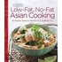 Low-Fat, No-Fat Asian Cooking: 150 Simple, Delicious Recipes for a Healthier You