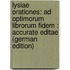 Lysiae Orationes: Ad Optimorum Librorum Fidem : Accurate Editae (German Edition)