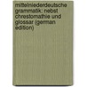 Mittelniederdeutsche Grammatik: Nebst Chrestomathie Und Glossar (German Edition) door Lübben August