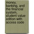 Money, Banking, and the Financial System, Student Value Edition with Access Code