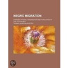 Negro Migration; Changes in Rural Organization and Population of the Cotton Belt door Washington Washington Irving