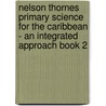 Nelson Thornes Primary Science for the Caribbean - An Integrated Approach Book 2 door Tony Russell