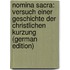 Nomina sacra: Versuch einer Geschichte der Christlichen Kurzung (German Edition)