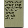 Nomina sacra: Versuch einer Geschichte der Christlichen Kurzung (German Edition) door Traube Ludwig