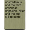 Nostradamus And The Third Antichrist: Napoleon, Hitler And The One Still To Come door Mario Reading