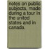 Notes on Public Subjects, made during a tour in the United States and in Canada.