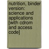 Nutrition, Binder Version: Science And Applications [with Cdrom And Access Code] door Smolin
